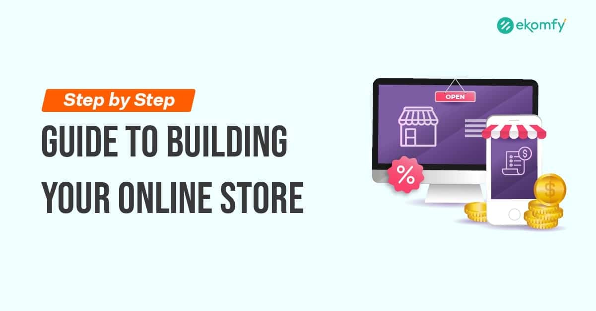 Step by Step Guide to Building Your Online Store