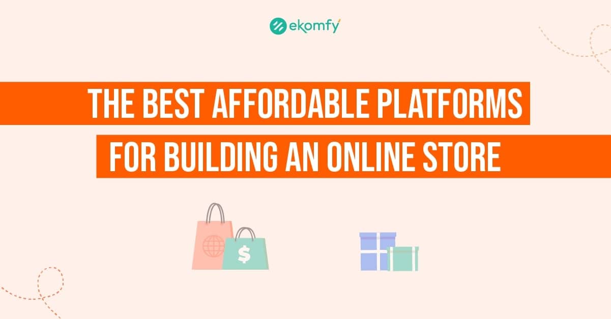 The Best Affordable Platforms for Building an Online Store