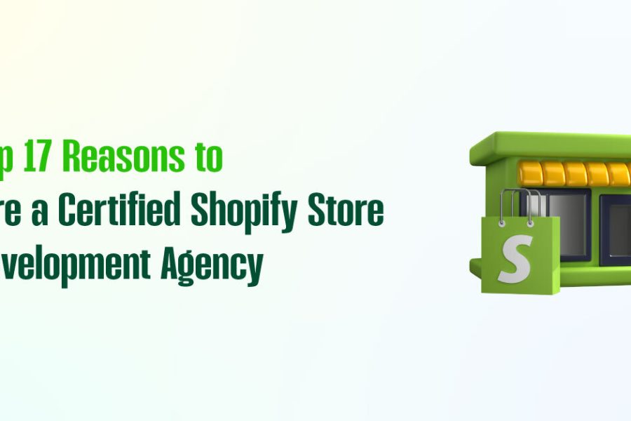 Reasons to Hire a Certified Shopify Store Development Agency